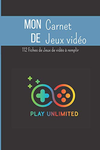 Mon carnet de Jeux vidéo : 112 fiches de jeux vidéo à remplir.: Journal de jeux vidéo à remplir | Fiches à compléter sur vos jeux | Cadeau idéal pour les gamers | 15 x 23cm, 120 pages.