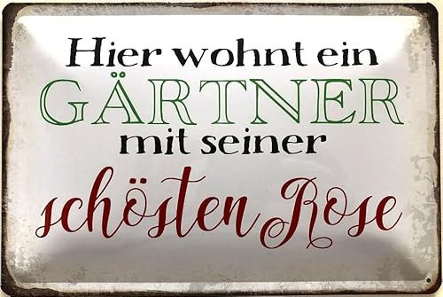 Blechschild 30 x 40 cm Garten Schild: Hier wohnt ein Gärtner mit seiner schönsten Rose - DekoNo7