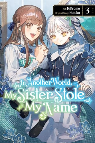 In Another World, My Sister Stole My Name, Vol. 3: Volume 3