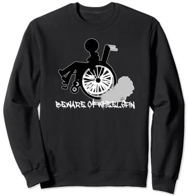 Rollstuhl-Outfit Vorsicht vor Rolldrehung geht bald gut Sweatshirt