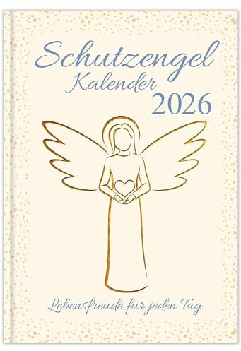 Schutzengelkalender 2026 - Lebensfreude für jeden Tag - Kompakter Buchkalender 2026 mit Engelbotschaften, inspirierenden Zitaten & Gebeten für mehr Gelassenheit im Alltag – 15,3 x 21,3 cm