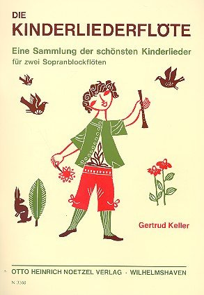 Die Kinderliederflöte, für 2 Sopranblockflöten, Spielpartitur: Eine Sammlung der schönsten Kinderlieder