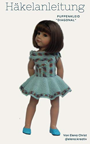 Häkelanleitung Puppenkleid Diagonal: für 45-50 cm Puppen