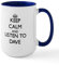 CafePress Keep Calm and Listen to Dave Mugs 15 oz (444 ml) Ceramic Coffee Mug