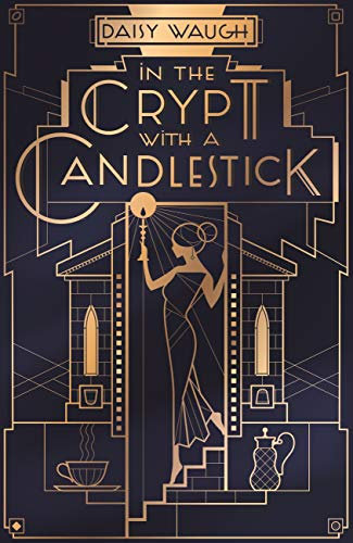 In the Crypt with a Candlestick: ‘An irresistible champagne bubble of pleasure and laughter' Rachel Johnson (Tode Hall Book 1)