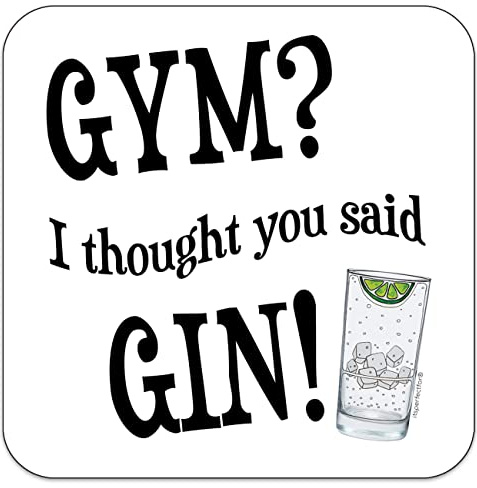 Gym? I Thought You Said Gin! Drinks Coaster. Mat for Gin Drinker