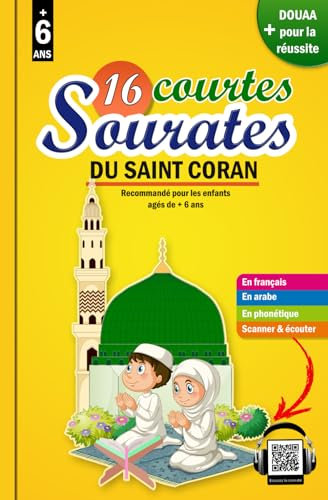 16 courtes sourates du Saint Coran: Précieux livre pour les enfants musulmans garçons et filles pour comprendre, apprendre et reciter les courtes sourates coraniques ( option : Scanner & Ecouter)