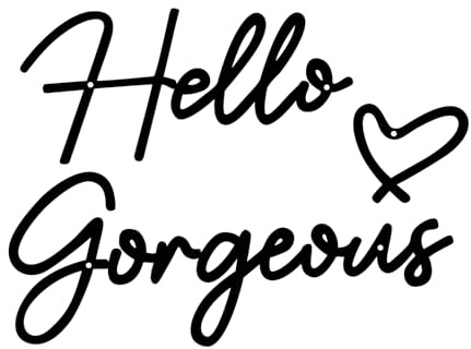 ESTART Hello Gorgeous Metall-Wandkunst, schwarz, modern, Hello Gorgeous Schilder, Bauernhaus, Metall-Wandkunst, hängende Dekoration für Zuhause, Badezimmer, Wohnzimmer, Schlafzimmer, Büro, Hotel