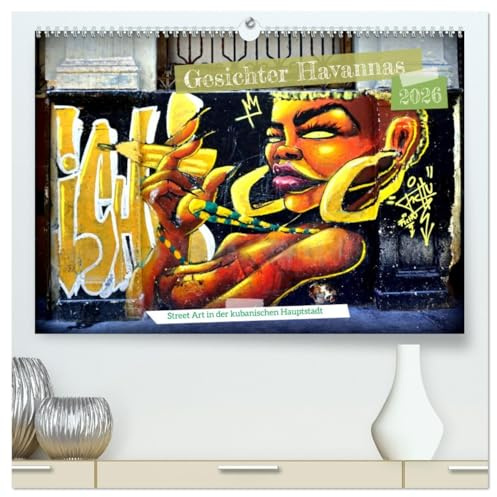 Gesichter Havannas - Street Art in der kubanischen Hauptstadt (hochwertiger Premium Wandkalender 2026 DIN A2 quer), Kunstdruck in Hochglanz: Graffiti in der Altstadt von Havanna (CALVENDO Orte)