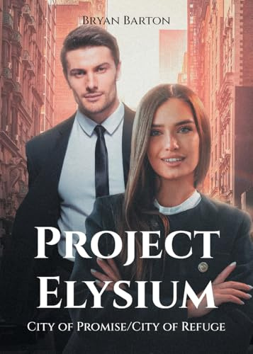 Project Elysium: City of Promise/City of Refuge