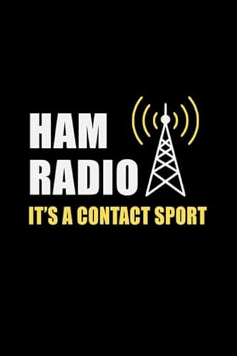 Ham Radio It's a Contact Sport: Amateur Operator Gift Blank Lined Journal Notebook Diary