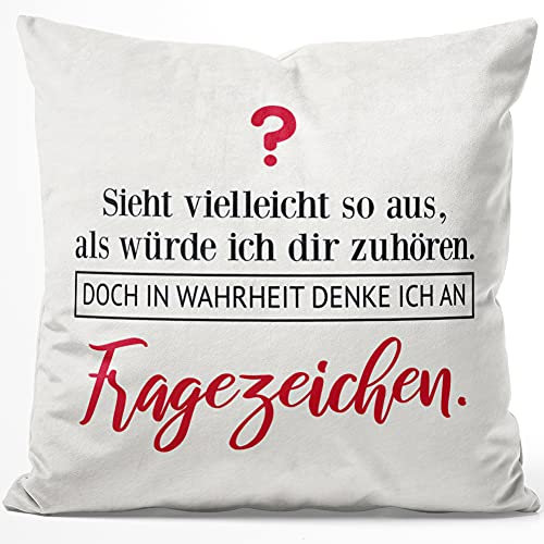 JUNIWORDS Kissen, Sieht vielleicht so aus, als würde ich dir zuhören. Doch in Wahrheit denke ich an Fragezeichen (1001206), 40 x 40 cm, Flauschig Samtweich Weich