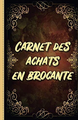 Carnet des achats en brocante: Carnet à remplir sur vos achats effectués lors des vides greniers, 13x21cm, 56 pages