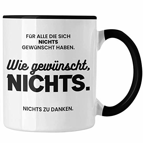 Trendation - Für Alle Die Sich Nichts Gewünscht Haben Tasse Lustiges Geschenk zu Weihnachten oder Geburtstag Geschwister (Schwarz)