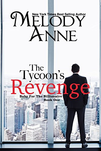 The Tycoon's Revenge (Baby for the Billionaire, Book 1)