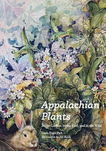 Appalachian Plants: In the Garden, in the Yard, and in the Wild