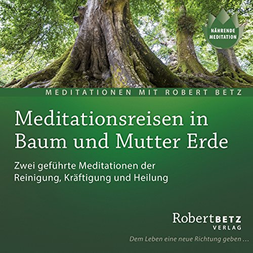 Meditationsreise in Baum und Mutter Erde