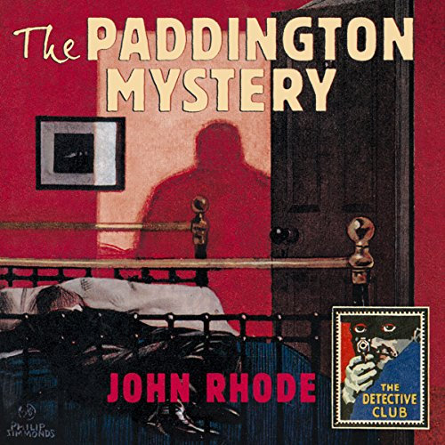 The Paddington Mystery: Detective Club Crime Classics