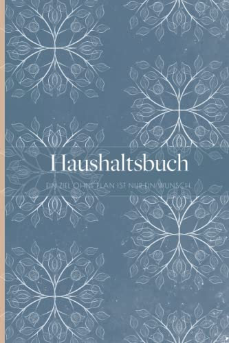 Haushaltsbuch: Haushaltsbuch zum Eintragen in Blau | Eintragbuch für 12 Monate mit Jahresübersicht | Undatierter Haushaltsplaner | Einnahmen & ... ... a5 | Extra Platz für Notizen + Kontostand