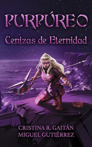 Purpúreo: Cenizas de Eternidad (El Matiz Robado)
