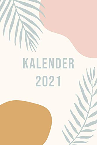 Kalender 2021 Deutschland: Jahresplaner und Kalender für das Jahr 2021 von Januar bis Dezember mit Ferien, Feiertagen und Monatsübersicht - Organizer und Zeitplaner für 1 Jahr