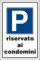 CG94 TARGA SEGNALALETICA PARCHEGGIO RISERVATO AI CONDOMINI 20X30 IN PVC