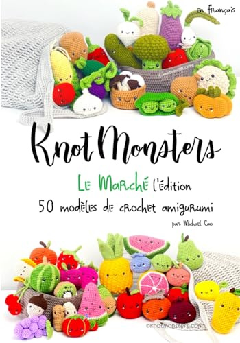Knotmonsters Édition de Marché: 50 modèles de crochet Amigurumi (en français)
