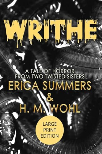 Writhe (LARGE PRINT EDITION): A Tale of Horror From Two Twisted Sisters