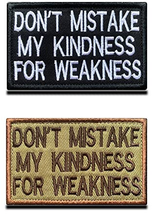 2 St. Verwechseln Sie meine Freundlichkeit nicht mit Schwäche Dont Mistake My Kindness for Weakness Patch für Kleidung Rucksack Uniform Weste Hundegeschirr Militär Taktisch Draussen Ausrüstung