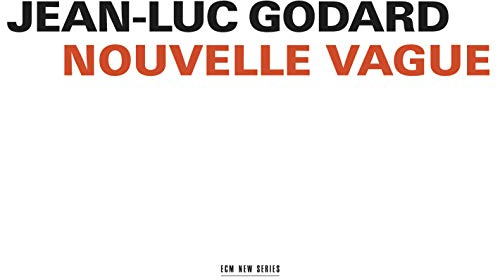 Jean-Luc Godard - Nouvelle Vague (1990 film) [SOUNDTRACK]