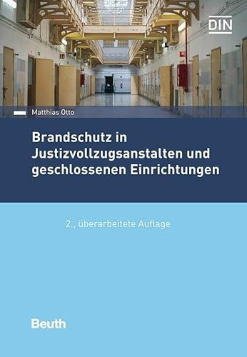 Brandschutz in Justizvollzugsanstalten und geschlossenen Einrichtungen: Praxishandbuch