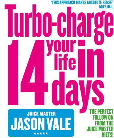 The Juice Master: Turbo-charge Your Life in 14 Days