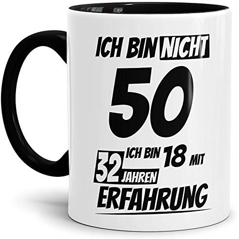 Geburtstags-Tasse Ich bin 50 mit 32 Jahren Erfahrung Innen & Henkel Schwarz/Geburtstags-Geschenk/Geschenk-Idee/Lustig/mit Spruch/Witzig/Spaß/Beste Qualität - 25 Jahre Erfahrung