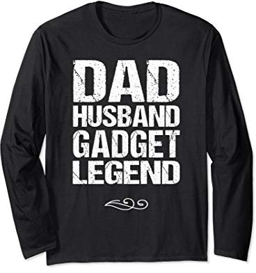 Dad Husband Gadget Legend Gadget Lover Gift Fathers Day DIY Langarmshirt