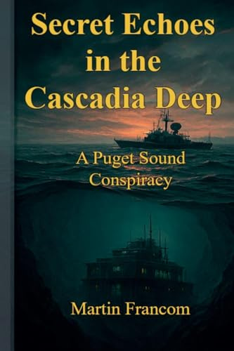 Secret Echoes in the Cascadia Deep: A Puget Sound Conspiracy