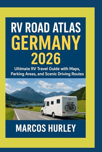 RV Road Atlas Germany 2026: Ultimate RV Travel Guide with Maps, Parking Areas, and Scenic Driving Routes