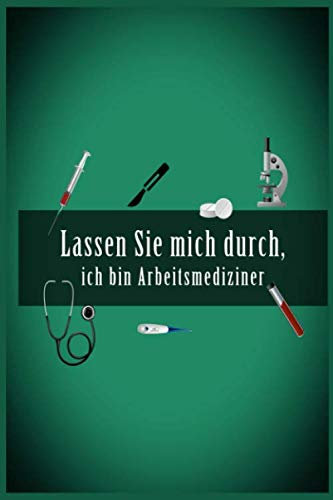 Lassen Sie mich durch, ich bin Arbeitsmediziner