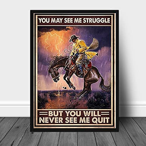 Lsjuee The Men and Horse in The Rain Metall-Blechschild You May See Me Struggle But You Will Never See Me Quit Metall-Blechschilder, motivierend, aussagekräftiges Wandkunstschild 20,3 x 30,5 cm
