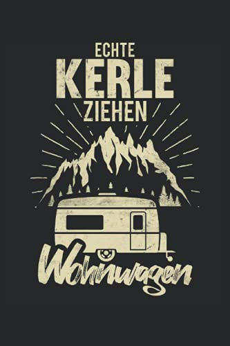 Lustiges Camping Notizbuch (liniert) Camper: Echte Kerle ziehen Wohnwagen