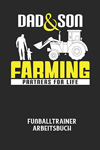 DAD & SON FARMING PARTNERS FOR LIFE - Fußballtrainer Arbeitsbuch: Dokumentiere deine Spielerleistungen für die stetige Verbesserungen deines gesamten Teams!
