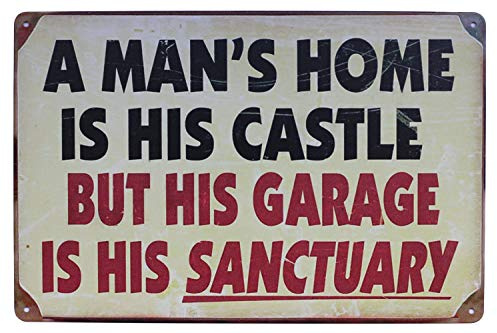 Hioni Metallschild mit Aufschrift A Man's Home is His Castle But Garage is Sanctuar, Vintage-Schild, Wanddekoration