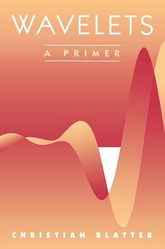 Wavelets: A Primer (English Edition)