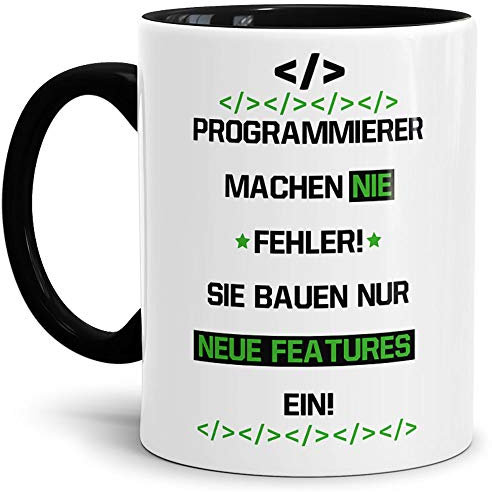 Berufe-Tasse Programmierer Machen nie Fehler, sie Bauen Neue Features EIN Innen & Henkel Schwarz/Job/mit Spruch/Kollegen/Arbeit/Fun/Mug/Cup/Geschenk