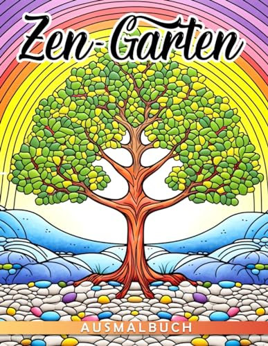 Zen-Garten Ausmalbuch Malbuch: Ein meditatives Ausmalerlebnis für Kinder im Alter von 6-9 Jahren