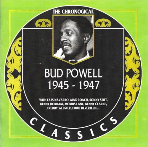 Bud Powell: The Chronological Classics, 1945-1947