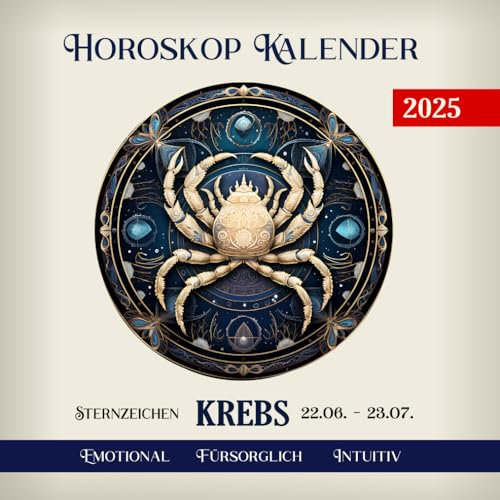 Horoskop Kalender 2025 Krebs: Sternzeichenkalender 2025 Krebs mit Wochenhoroskop | Astrologie Kalender für Sternzeichen Krebs und ein erfolgreiches und inspirierendes Jahr 2025