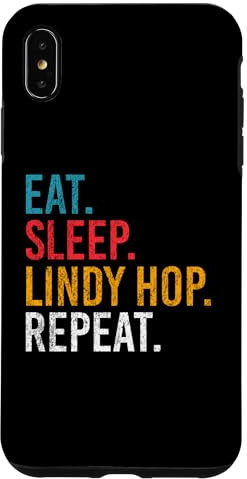 Eat Sleep Lindy Hop Repeat für Swing Tänzer und Tanzlehrer Hülle für iPhone XS Max