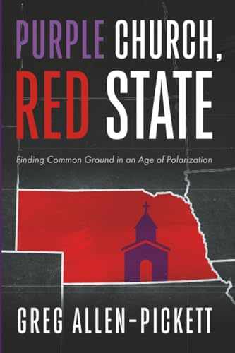 Purple Church, Red State: Finding Common Ground in an Age of Polarization