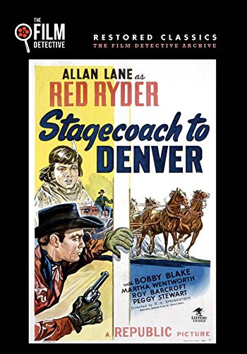 Stagecoach to Denver (The Film Detective Restored Version)