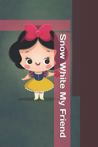 SNOW WHITE MY FRIEND: notebook for little pricesses